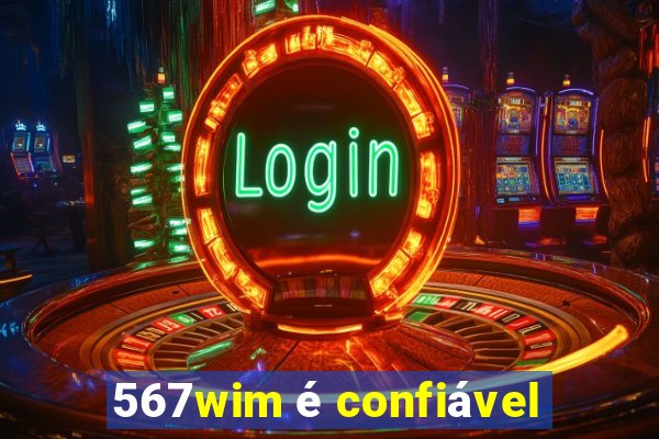 567wim é confiável