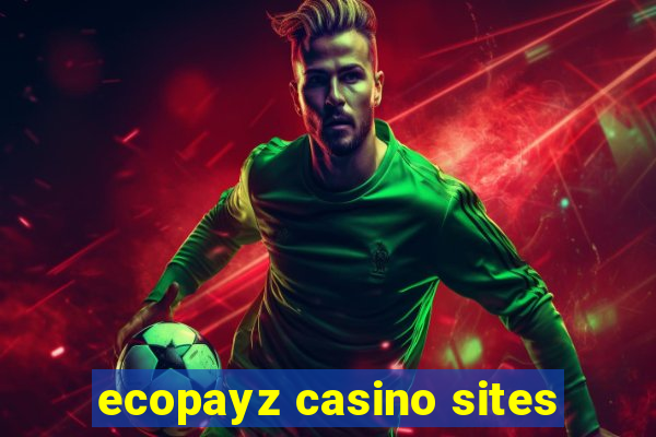 ecopayz casino sites