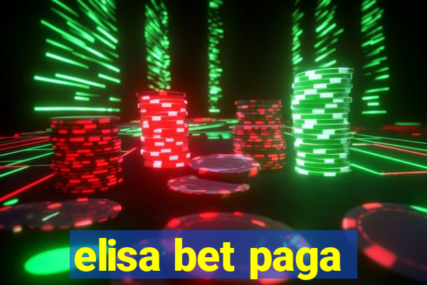 elisa bet paga