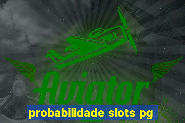 probabilidade slots pg