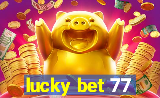 lucky bet 77