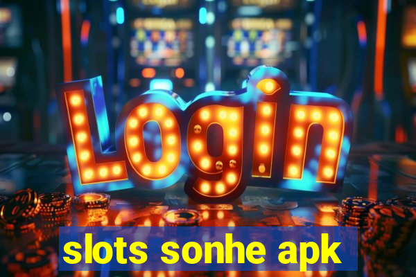 slots sonhe apk