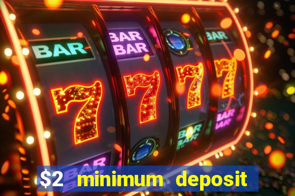 $2 minimum deposit casino australia