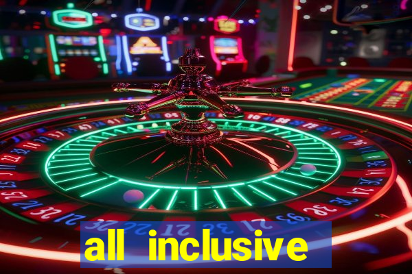 all inclusive resorts casino