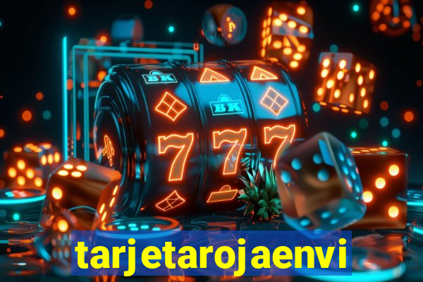 tarjetarojaenvivo