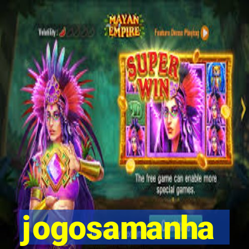 jogosamanha