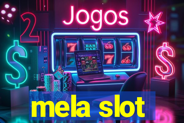 mela slot