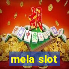 mela slot