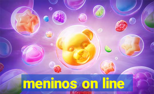 meninos on line