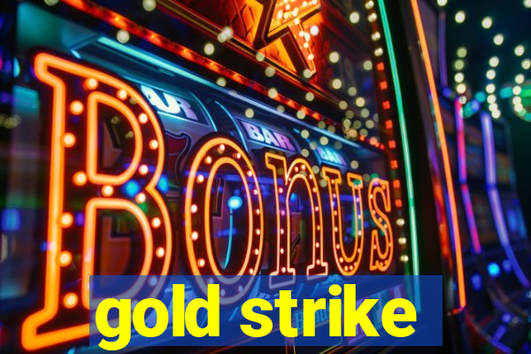 gold strike