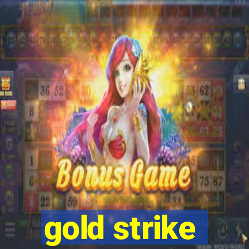 gold strike