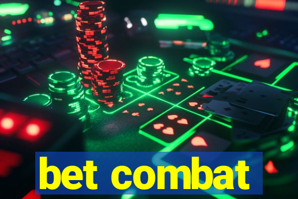 bet combat