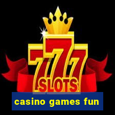 casino games fun