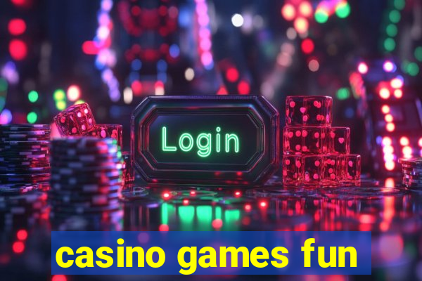 casino games fun