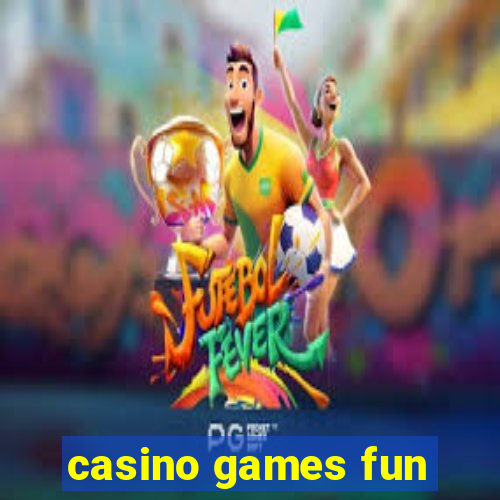 casino games fun