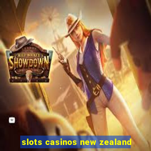 slots casinos new zealand