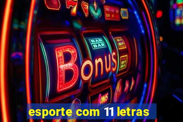 esporte com 11 letras