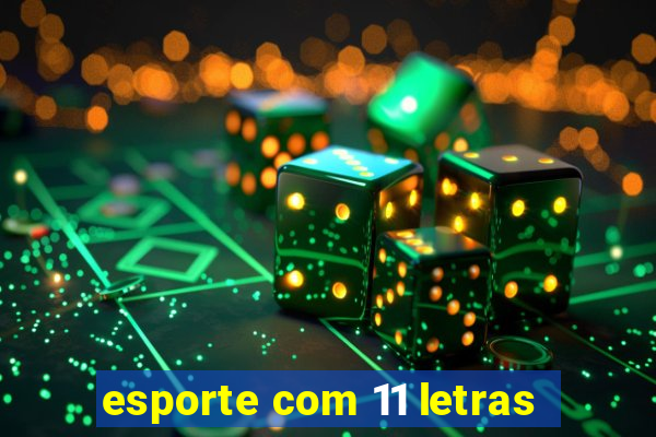 esporte com 11 letras