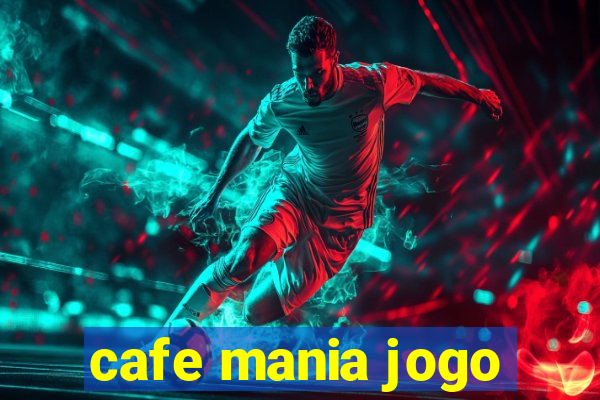 cafe mania jogo