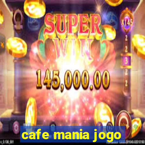 cafe mania jogo