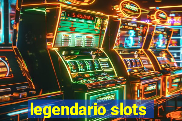 legendario slots