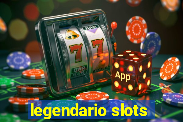 legendario slots