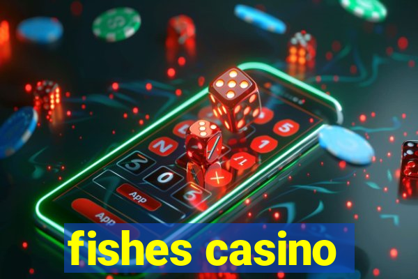 fishes casino