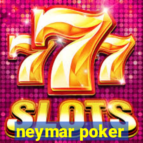 neymar poker