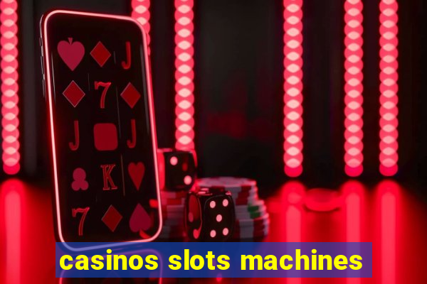 casinos slots machines