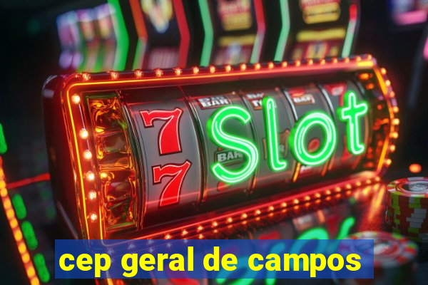 cep geral de campos