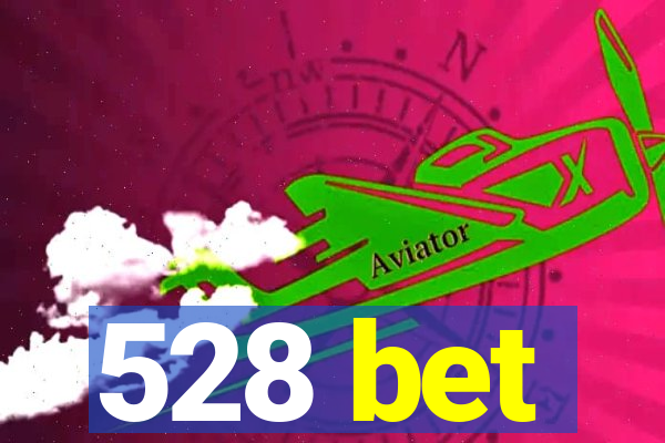 528 bet