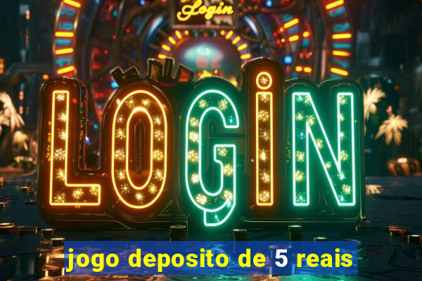 jogo deposito de 5 reais