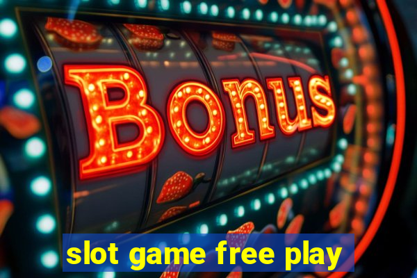 slot game free play