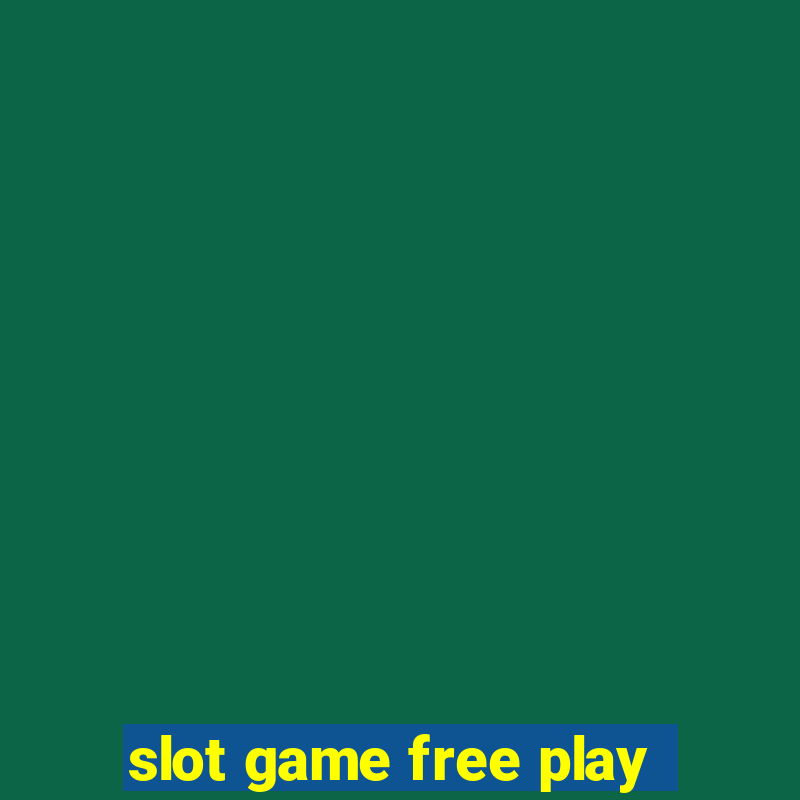 slot game free play