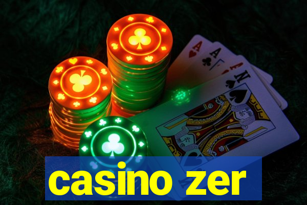 casino zer