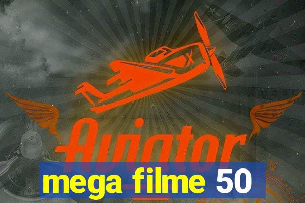 mega filme 50