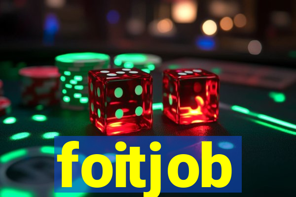 foitjob