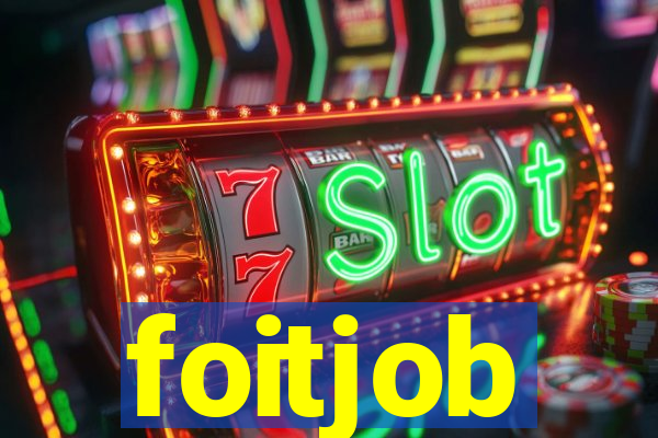 foitjob