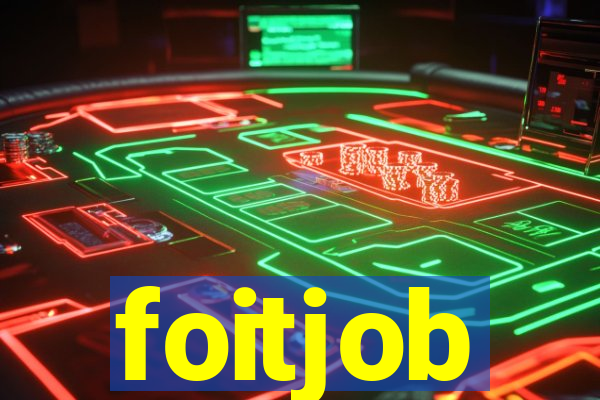 foitjob