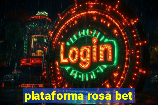 plataforma rosa bet