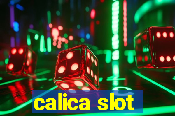 calica slot