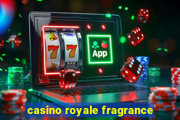 casino royale fragrance