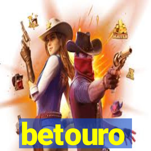 betouro