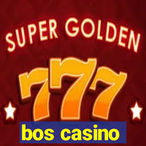 bos casino