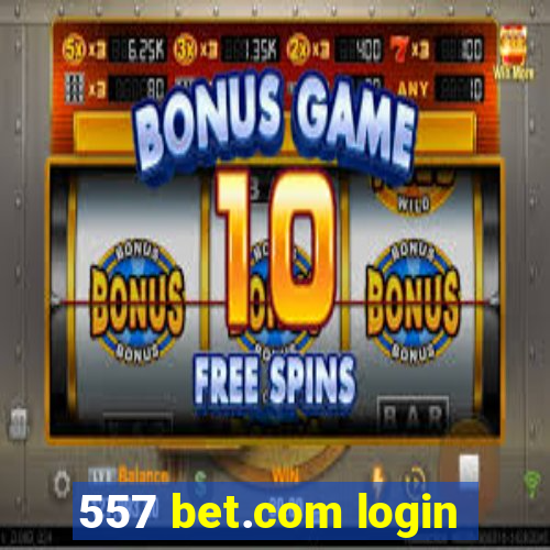 557 bet.com login