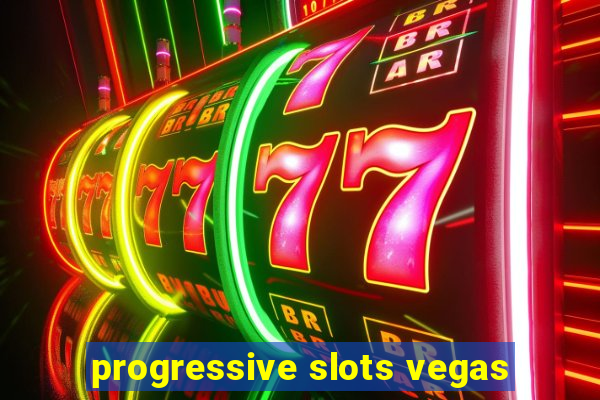 progressive slots vegas