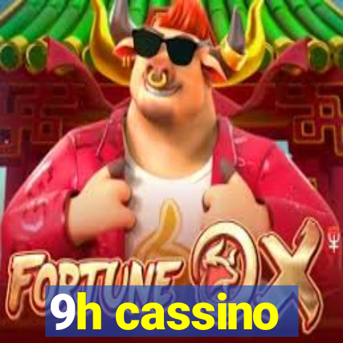 9h cassino