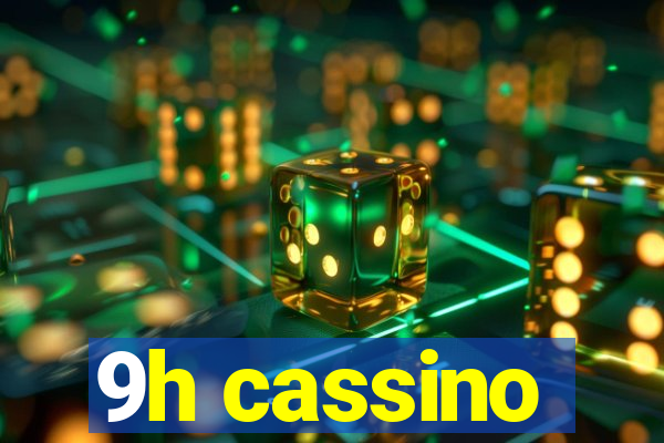 9h cassino