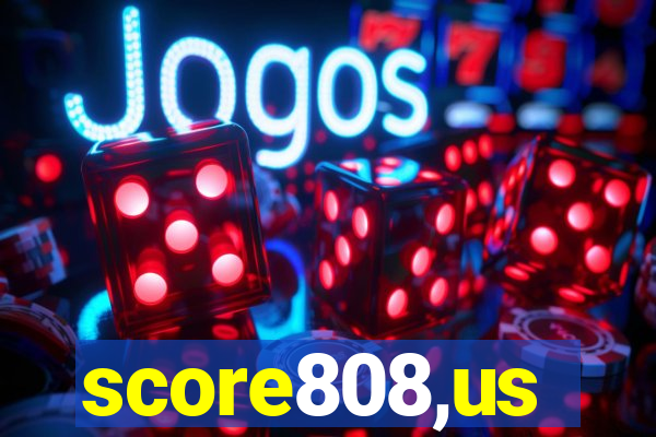 score808,us