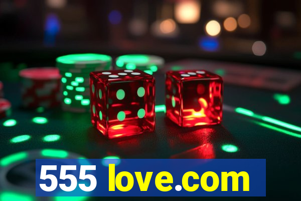 555 love.com